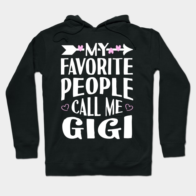 My Favorite People Call Me Gigi Hoodie by Tesszero